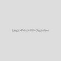 Large Print Pill Organizer